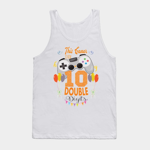 This gamer is now 10 , 10 years old gamer gift. Edit Tank Top by DODG99